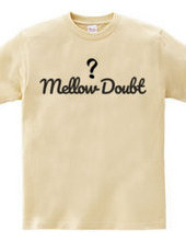 Mellow Doubt