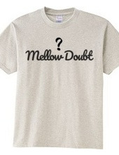 Mellow Doubt