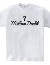 Mellow Doubt