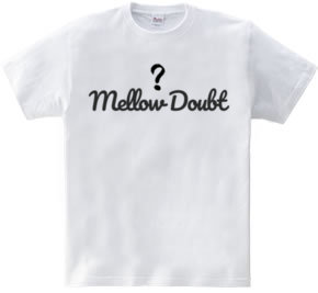 Mellow Doubt