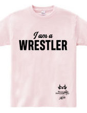 I am a WRESTLER