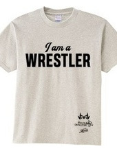 I am a WRESTLER