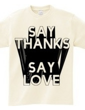 SAY THANKS SAY LOVE