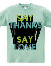 SAY THANKS SAY LOVE