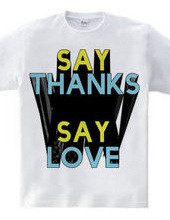 SAY THANKS SAY LOVE