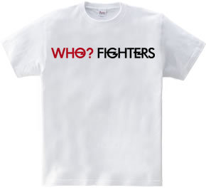 Who? Fighters