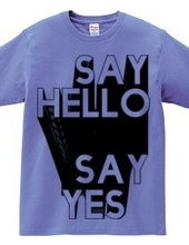 SAYH HELLO SAY YES