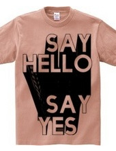 SAYH HELLO SAY YES