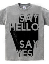 SAYH HELLO SAY YES