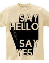 SAYH HELLO SAY YES