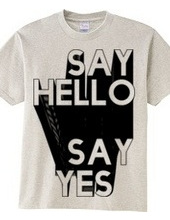 SAYH HELLO SAY YES