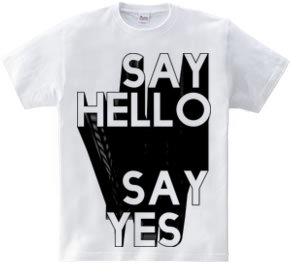 SAYH HELLO SAY YES