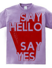 SAYH HELLO SAY YES