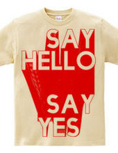 SAYH HELLO SAY YES