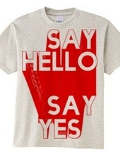 SAYH HELLO SAY YES