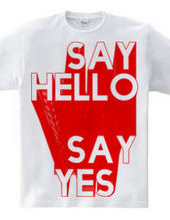 SAYH HELLO SAY YES