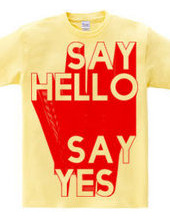 SAYH HELLO SAY YES