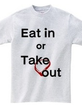 Eat in or Take out　02