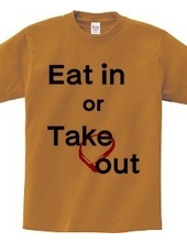 Eat in or Take out　02