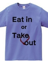 Eat in or Take out 02