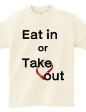 Eat in or Take out　02