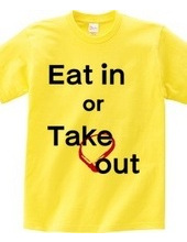 Eat in or Take out　02