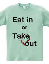 Eat in or Take out 02