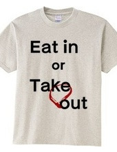 Eat in or Take out　02