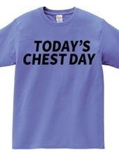 TODAY’S CHEST DAY