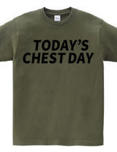 TODAY'S CHEST DAY