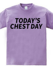 TODAY’S CHEST DAY