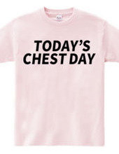 TODAY'S CHEST DAY