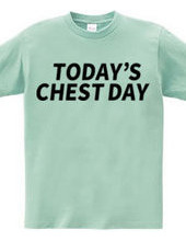 TODAY'S CHEST DAY