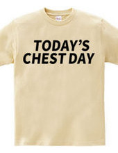 TODAY’S CHEST DAY