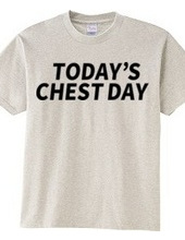 TODAY'S CHEST DAY