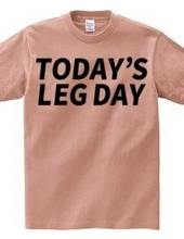 TODAY’S LEG DAY