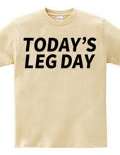 TODAY'S LEG DAY