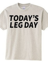 TODAY’S LEG DAY