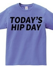 TODAY'S HIP DAY