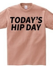 TODAY’S HIP DAY