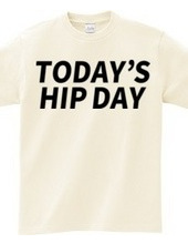 TODAY’S HIP DAY