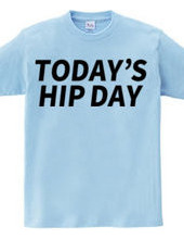 TODAY’S HIP DAY