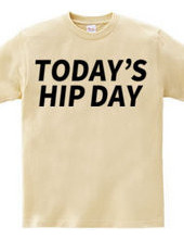 TODAY’S HIP DAY