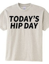 TODAY’S HIP DAY