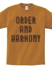 ORDER AND HARMONY