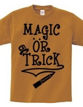 MAGIC OR TRICK