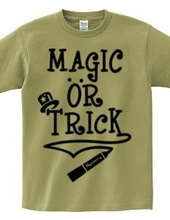 MAGIC OR TRICK