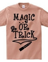 MAGIC OR TRICK