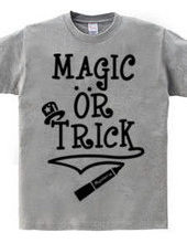 MAGIC OR TRICK