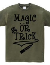 MAGIC OR TRICK